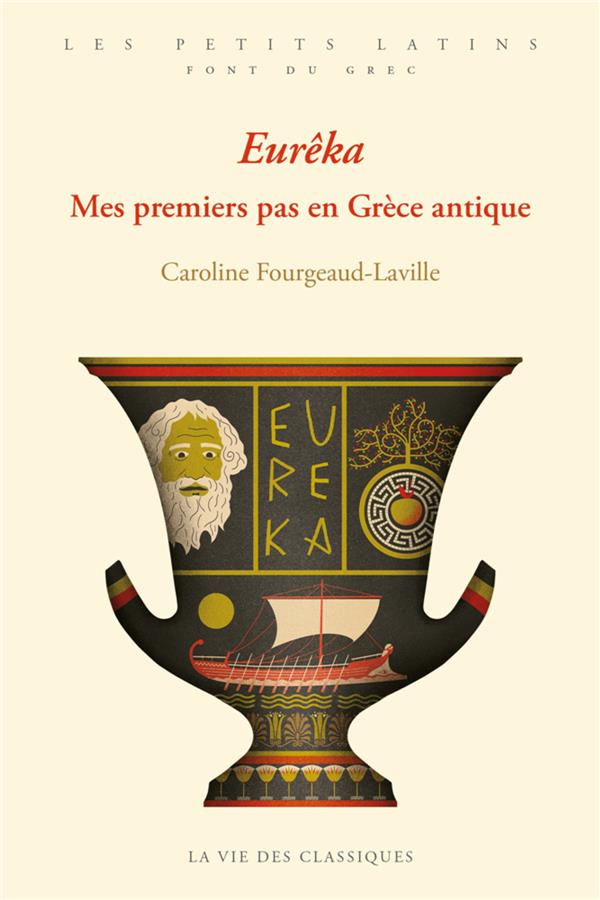 Eureka : mes premiers pas en Grèce antique (postface François Lefèvre)