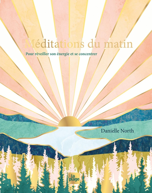 Méditations du matin : Pour réveiller son énergie et se concentrer