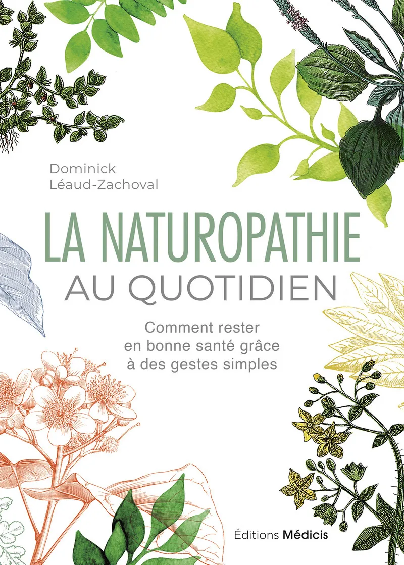 Couverture — La Naturopathie au quotidien - Comment rester en bonne santé grâce à des gestes simples - 6ème édition