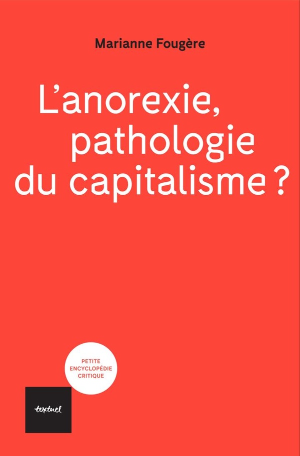 L'anorexie, pathologie du capitalisme?
