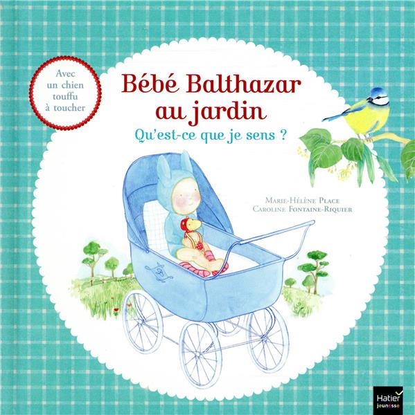 Bébé Balthazar ; au jardin : qu'est-ce que je sens ?