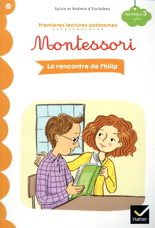 Premières lectures autonomes Montessori t.13 ; la rencontre de Philip
