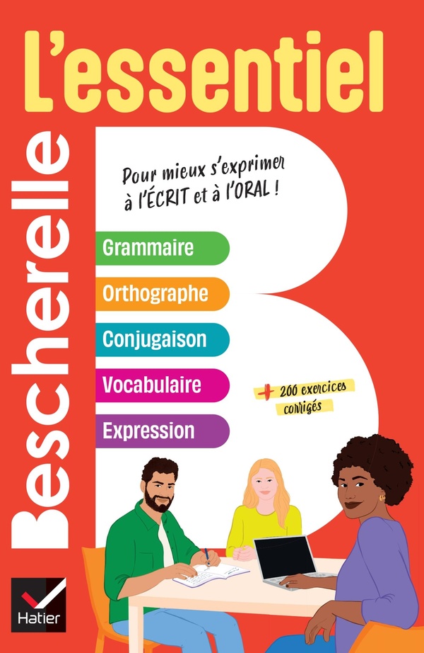 Bescherelle : L'essentiel : grammaire, orthographe, conjugaison, vocabulaire, expression