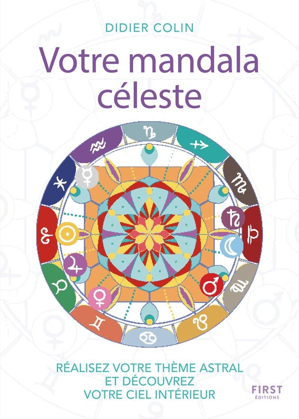 Mon mandala céleste : Réalisez votre thème astral et découvrez votre ciel intérieur