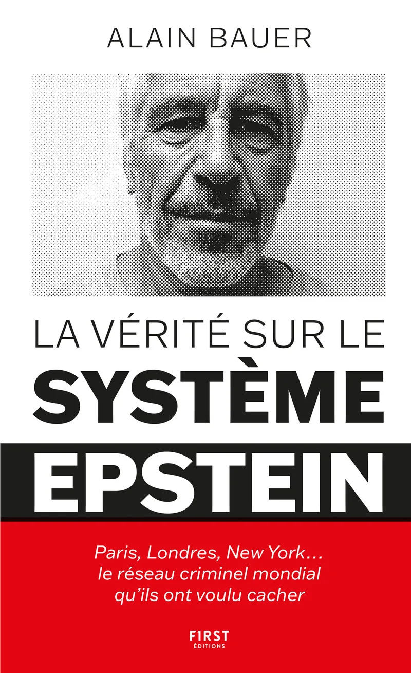 Couverture — La Vérité sur le système Epstein - Paris, Londres, New York... le réseau criminel mondial qu'ils ont voulu cacher