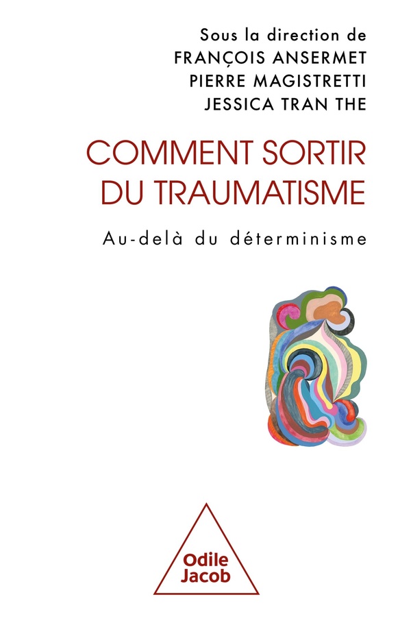 Comment sortir du traumatisme : Au-delà du déterminisme