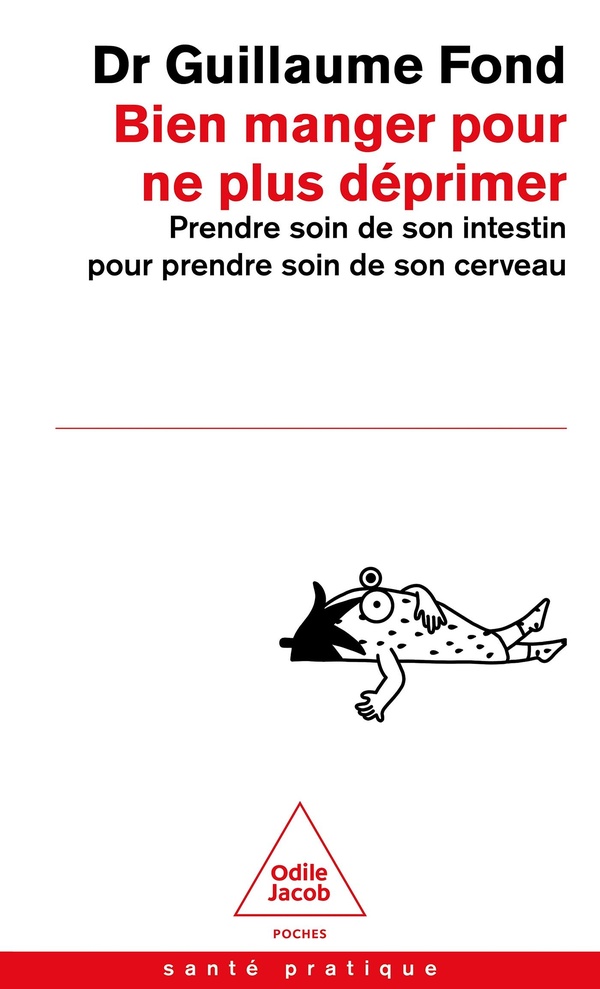 Bien manger pour ne plus déprimer : Prendre soin de son intestin pour prendre soin de son cerveau