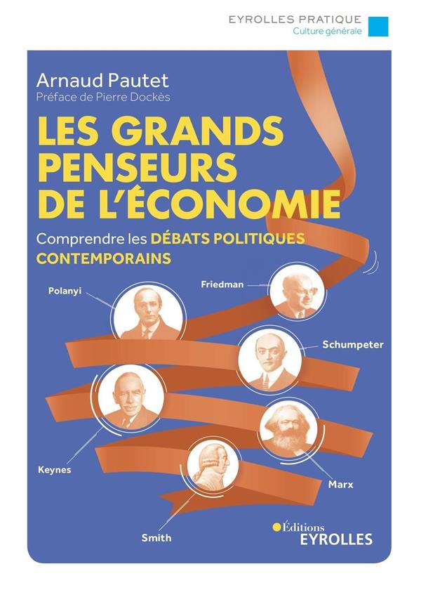 Couverture — Les grands penseurs de l'économie : comprendre les débats politiques contemporains (préface de Pierre Dockès)