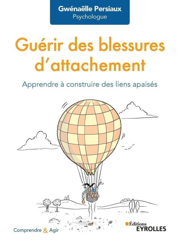 Couverture — Guérir des blessures d'attachement ; apprendre à construire des liens apaisés