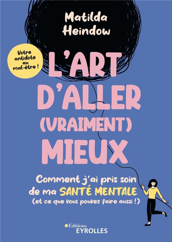 L'art d'aller (vraiment) mieux : comment j'ai pris soin de ma santé mentale (et ce que vous pouvez faire aussi !)