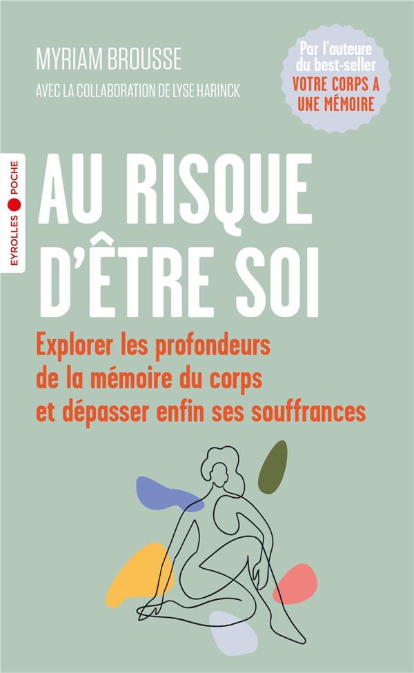 Au risque d'être soi : explorer les profondeurs de la mémoire du corps et dépasser enfin ses souffrances