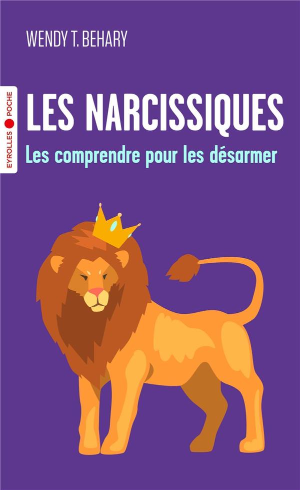 Les narcissiques : les comprendre pour mieux les désarmer