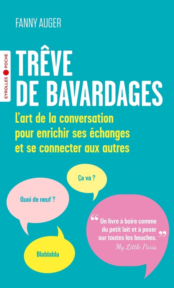 Trêve de bavardages : L'art de la conversation pour enrichir ses échanges et se connecter aux autres
