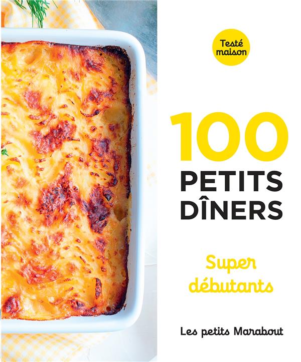 Les petits Marabout : 100 petits dîners supers débutants