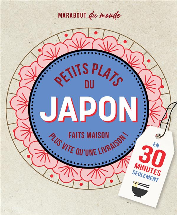 Petits plats du Japon faits maison en 30 minutes seulement ; plus vite qu'une livraison !