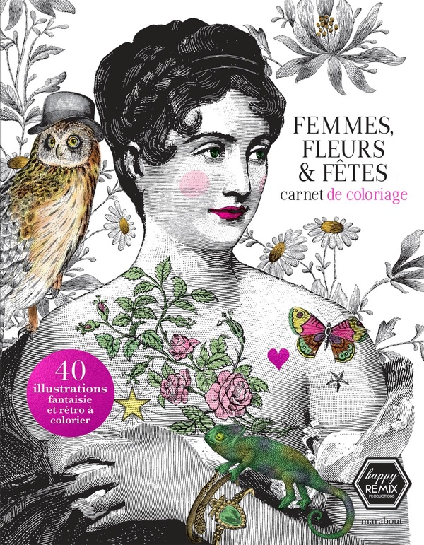 Femmes, fêtes & fleurs : carnet ; 40 illustrations fantaisie et rétro à colorier