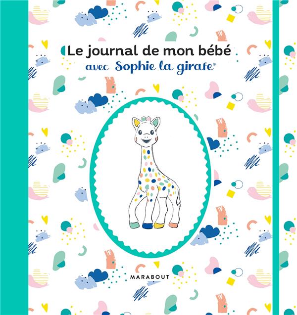 Le journal de mon bébé avec Sophie la girafe