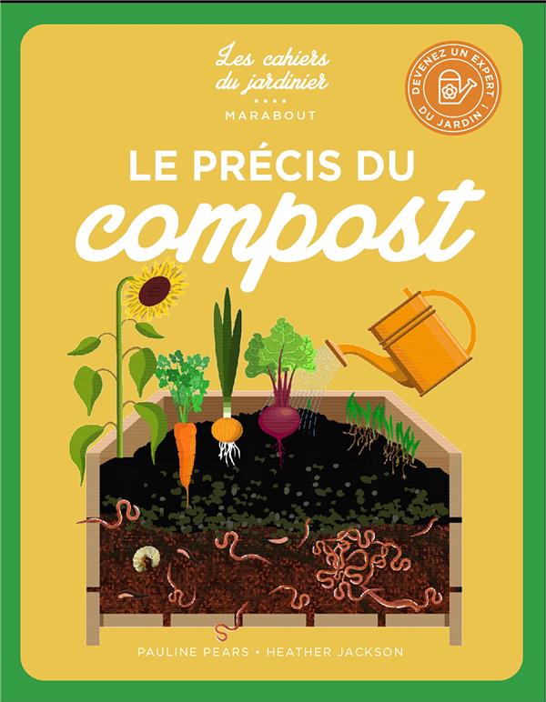 Les cahiers du jardinier : le précis du compost