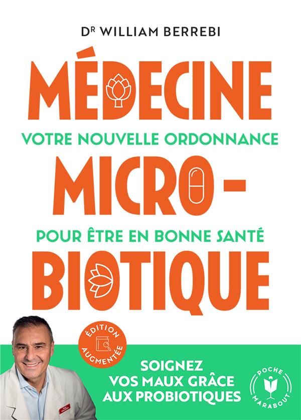 Médecine microbiotique : Votre nouvelle ordonnance pour être en bonne santé (Édition augmentée)