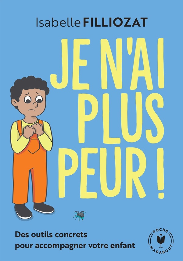Couverture — Je n'ai plus peur ! Des outils concrets pour accompagner votre enfant