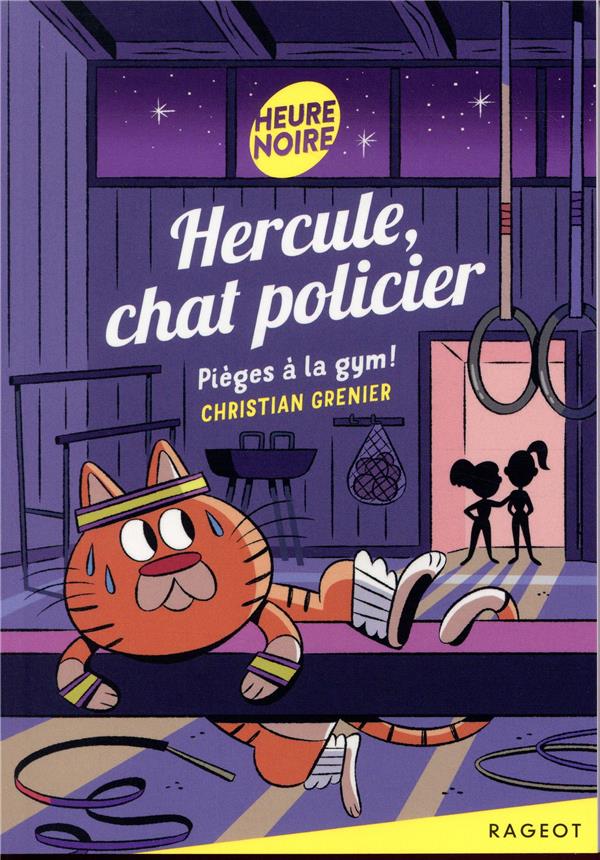 Hercule, chat policier t.6 ; pièges à la gym !