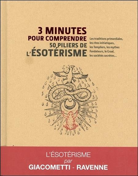 3 minutes pour comprendre ; les 50 piliers de l'ésotérisme ; les traditions primordiales, les enseignements Fulcanelli, les mythes fondateurs, René Guénon, les sociétés secrètes...