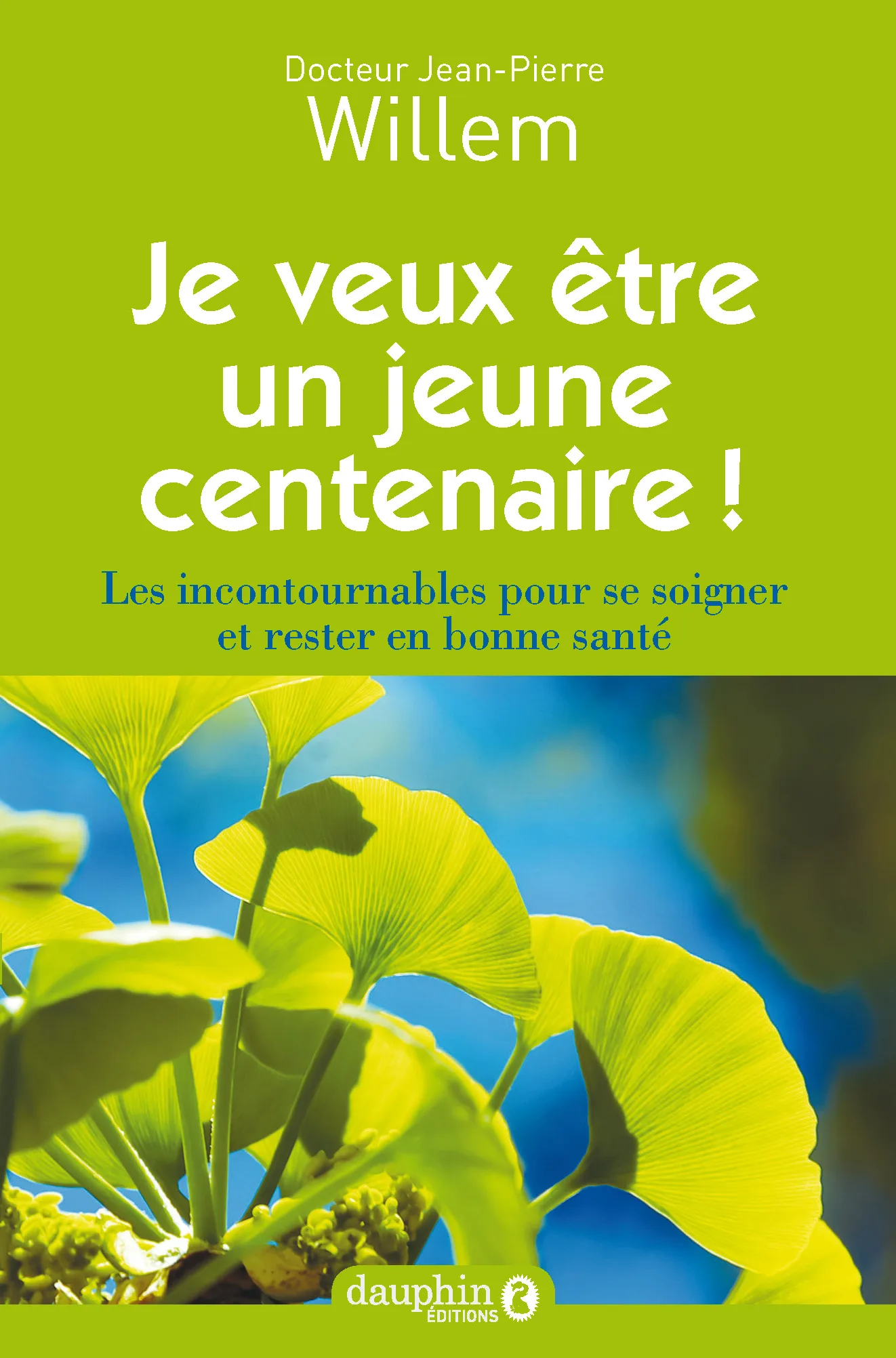 Couverture — Je veux être un jeune centenaire !
