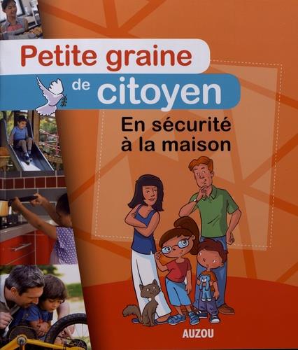 Petite graine de citoyen : en sécurité à la maison