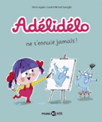Adélidélo t.2 ; Adélidélo ne s'ennuie jamais !