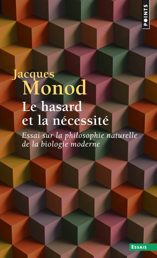 Le hasard et la nécessité ; essai sur la philosophie naturelle de la biologie moderne
