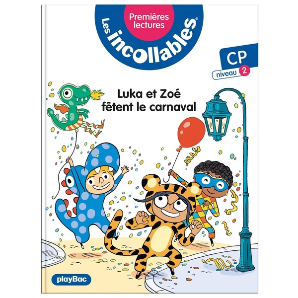 Les incollables ; premières lectures Tome 17 : Luka et Zoé fêtent le carnaval