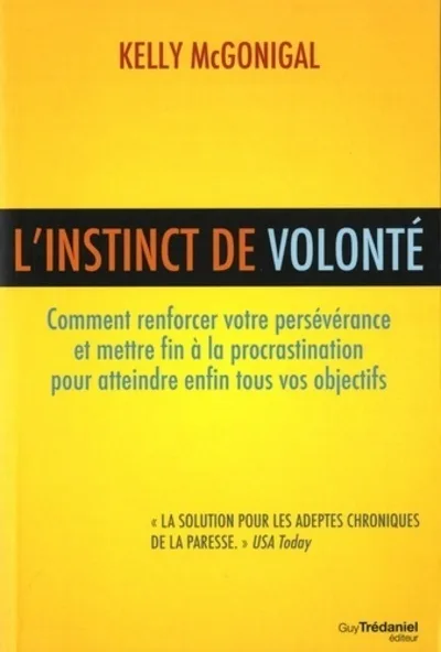 Couverture — L'instinct de volonté - Comment renforcer votre persévérance et mettre fin à la procrastination