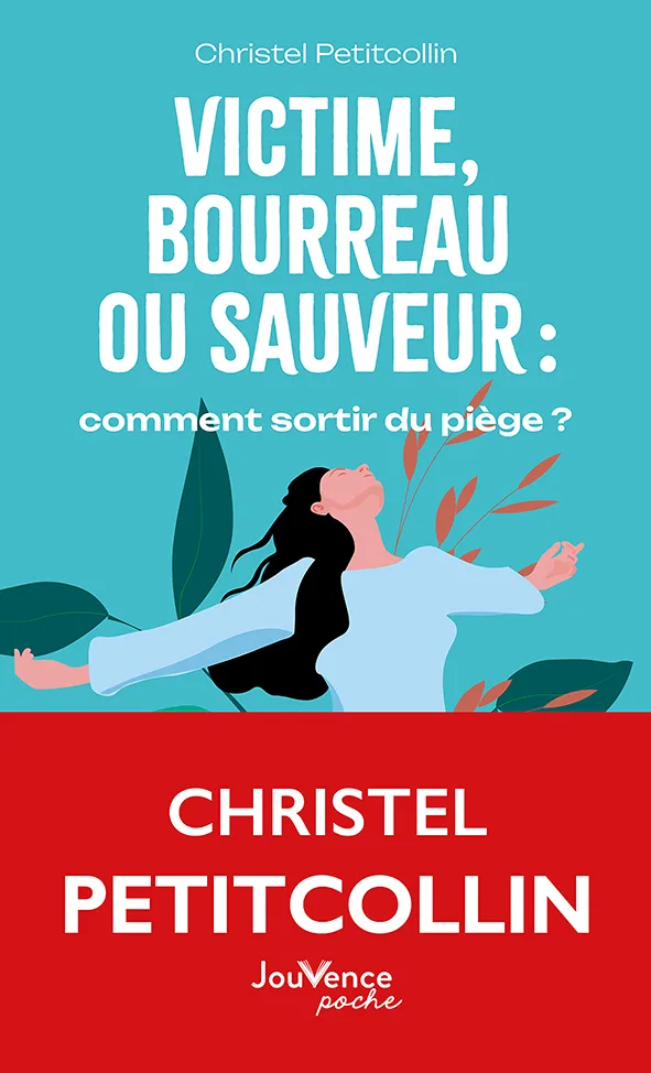Couverture — Victime, bourreau ou sauveur : comment sortir du piège ?