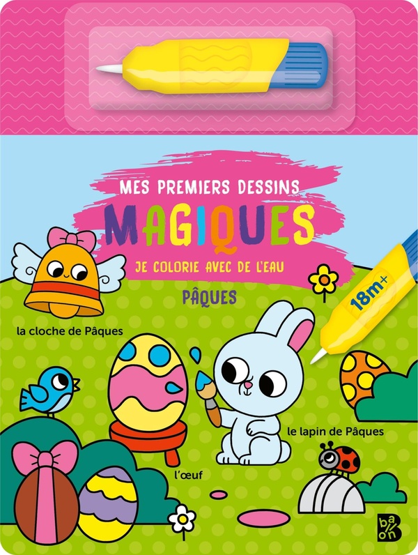 Je colorie avec de l'eau : Mes premiers dessins magiques : Pâques
