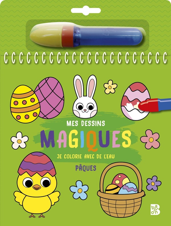 Je colorie avec de l'eau : Mes dessins magiques : Pâques