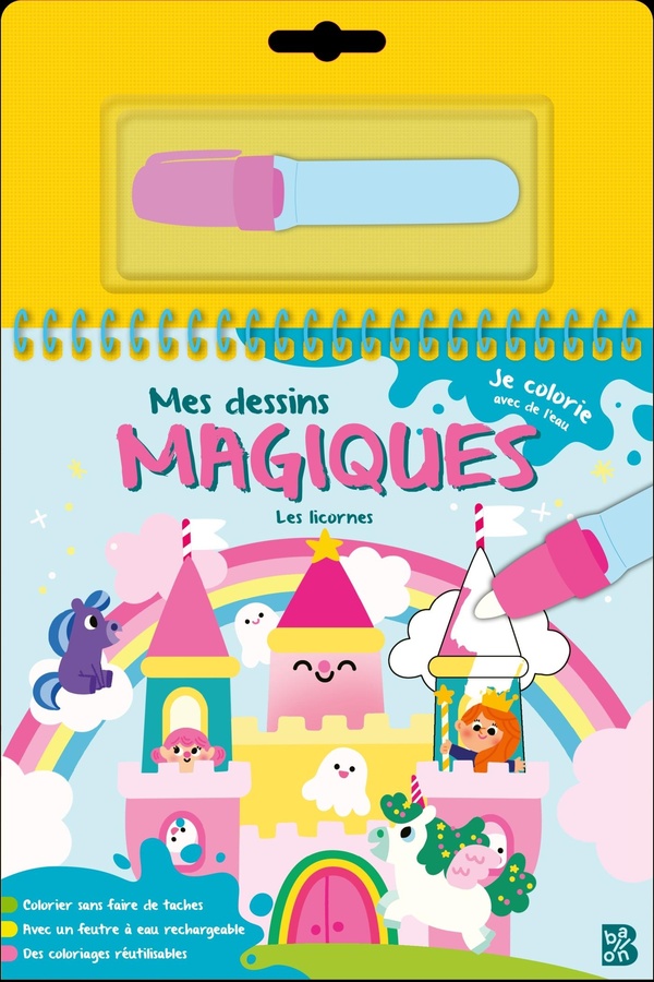 Je colorie avec de l'eau : Mes dessins magiques : Les licornes