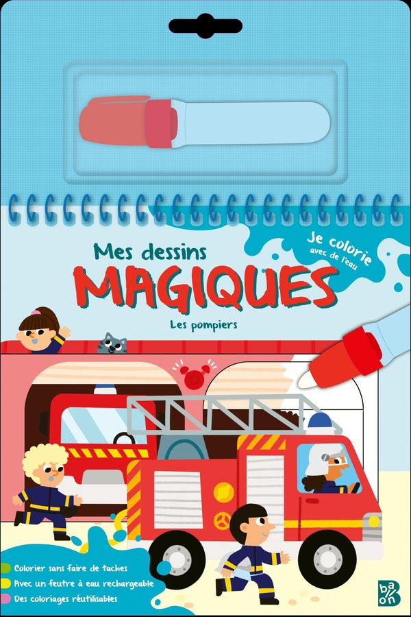 Je colorie avec de l'eau : Mes dessins magiques : Les pompiers