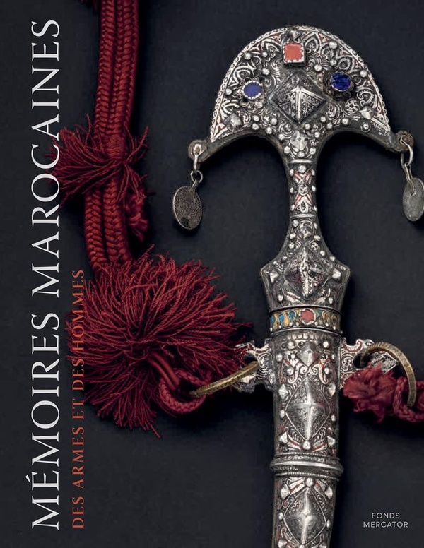 Mémoires marocaines : Des hommes et des armes