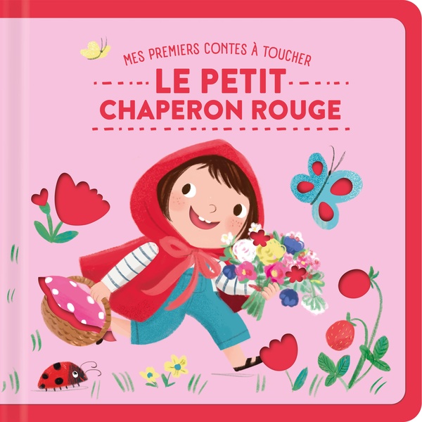 Le petit chaperon rouge : Mes premiers contes à toucher