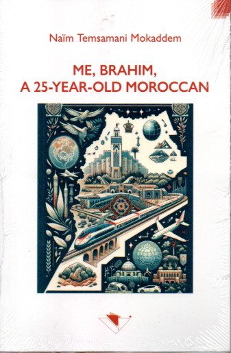 Couverture — ME, BRAHIM, A 25-YEARS-OLD MOROCCAN