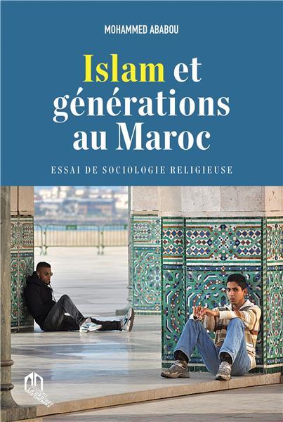 Islam et générations au Maroc : essai de sociologie religieuse