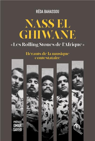 Nass El Ghiwane : les Rolling Stones de l'Afrique
