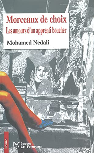 Morceaux de choix - les amours d'un apprenti boucher