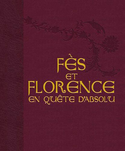 Fès et Florence en quête d'absolu