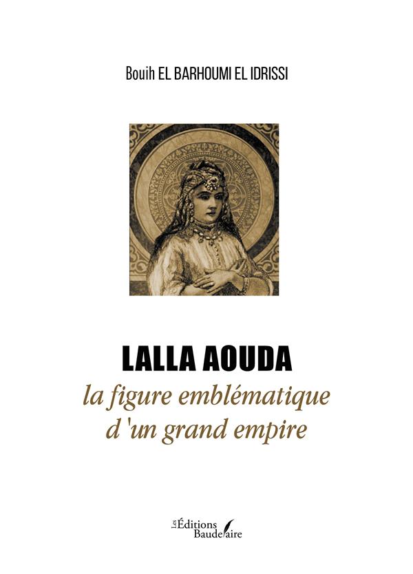 Lalla Aouda la figure emblématique d'un grand empire