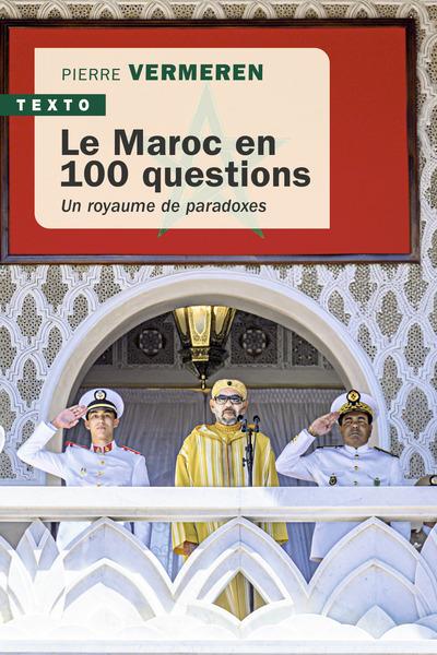 Le Maroc en 100 questions : Un royaume de paradoxes