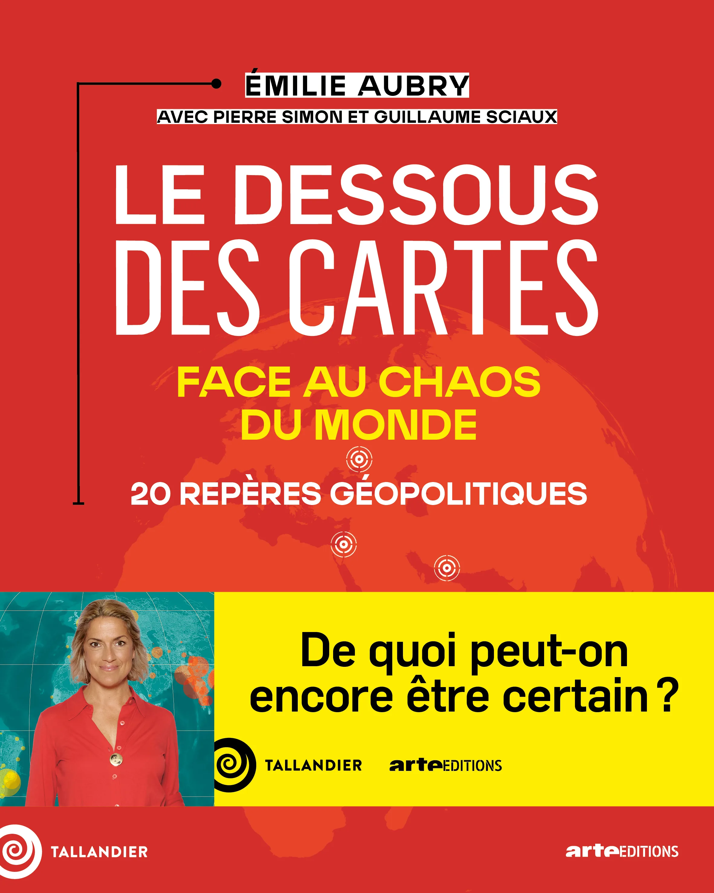 Couverture — Le dessous des cartes. Face au chaos du monde