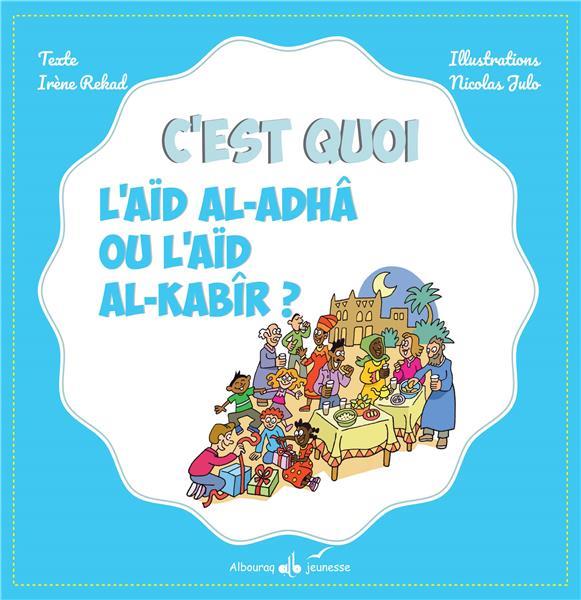 C'est quoi ? : l'Aïd al-Adhâ ou l'Aïd al-Kabîr