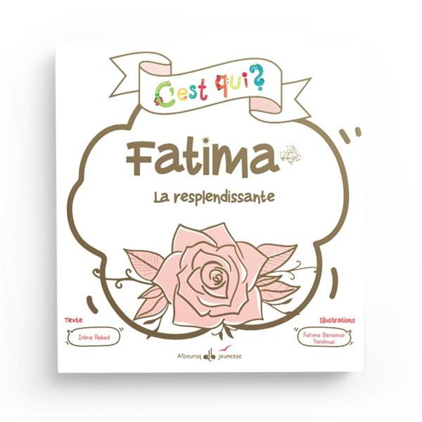 C'est qui ? : Fatima : la resplendissante