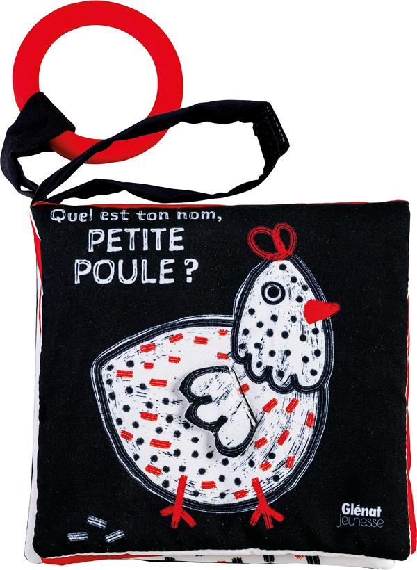 Couverture — Quel est ton nom Petite Poule ? (Avec anneau de dentition)